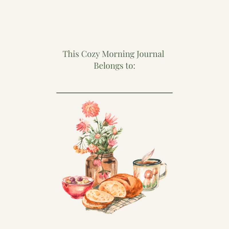 Cozy Morning Journal: Gratitude, Intentions, and Fresh Beginnings | Willow Haven Co Cozy Morning Journal ownership page with flowers, coffee, and bread illustration